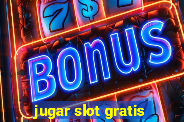 jugar slot gratis