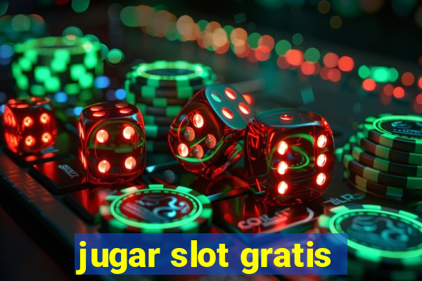 jugar slot gratis