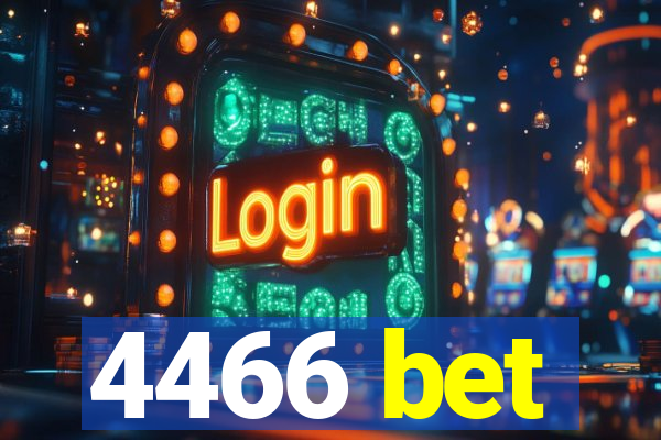 4466 bet