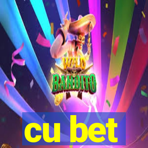 cu bet