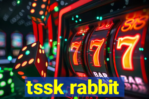 tssk rabbit