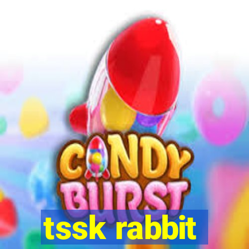 tssk rabbit