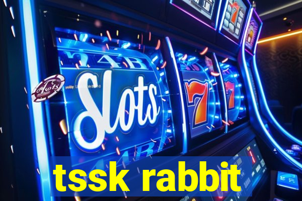 tssk rabbit