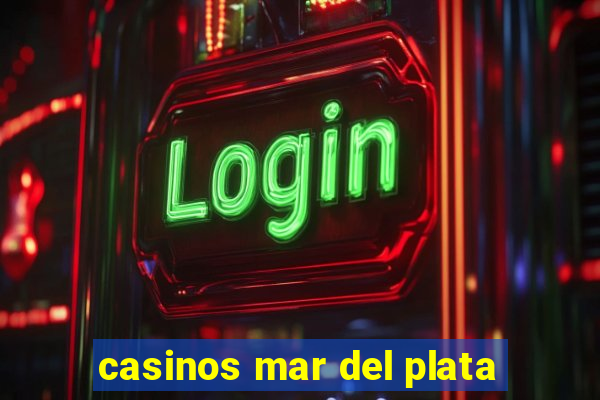 casinos mar del plata