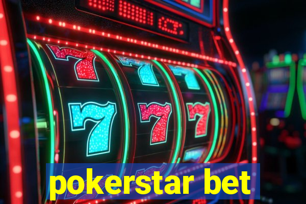 pokerstar bet