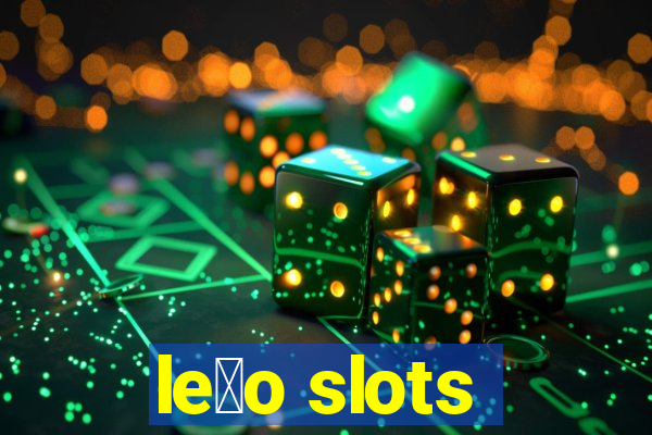 le茫o slots