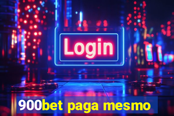 900bet paga mesmo