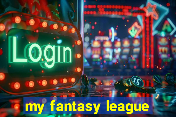 my fantasy league