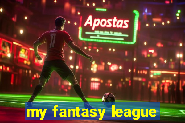 my fantasy league