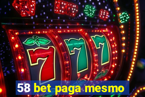 58 bet paga mesmo