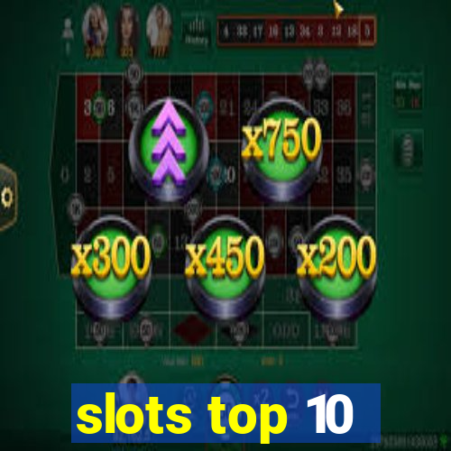 slots top 10