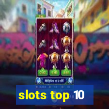 slots top 10