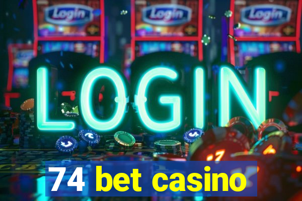 74 bet casino