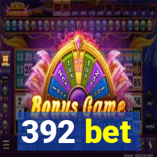 392 bet