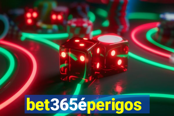 bet365éperigoso