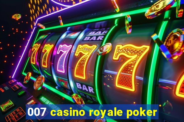 007 casino royale poker