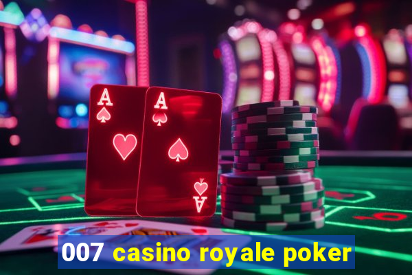 007 casino royale poker