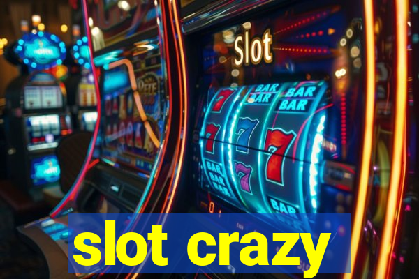 slot crazy