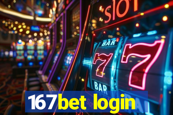 167bet login