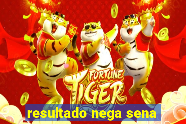 resultado nega sena