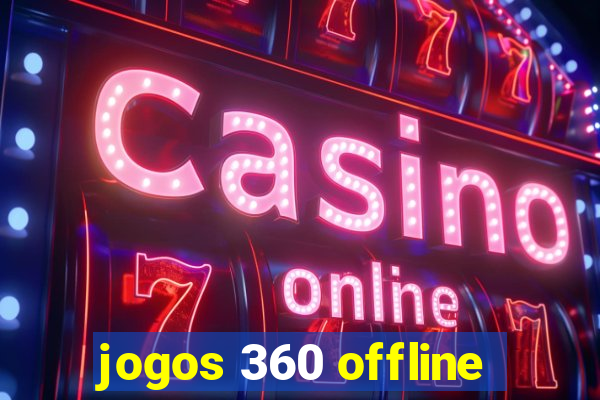 jogos 360 offline