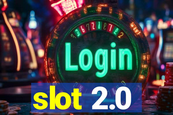 slot 2.0