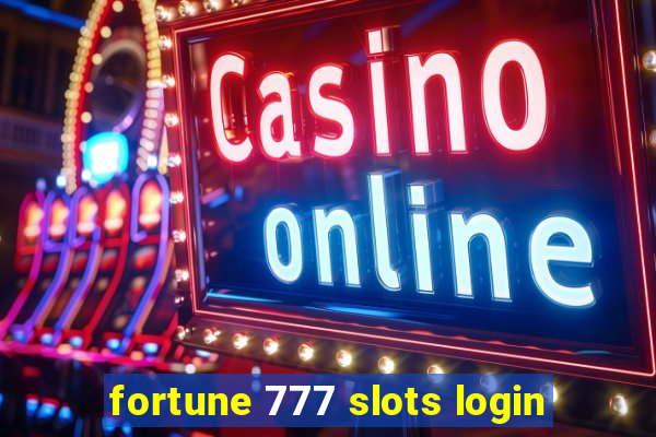 fortune 777 slots login