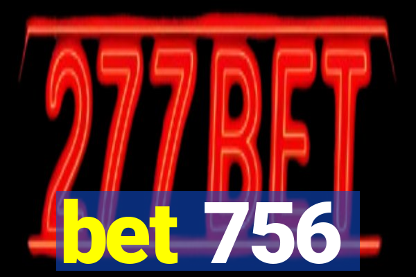 bet 756