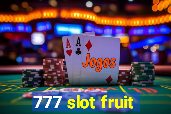 777 slot fruit