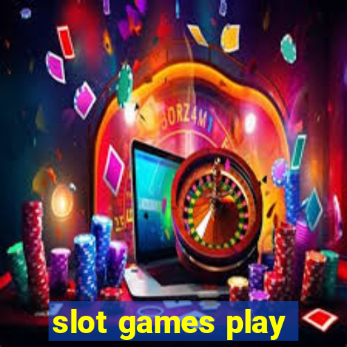 slot games play