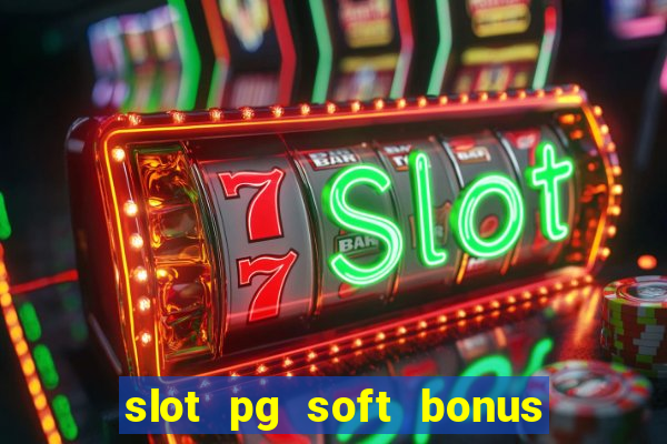 slot pg soft bonus new member 100