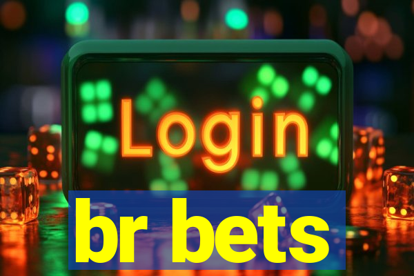 br bets