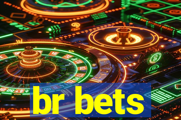 br bets