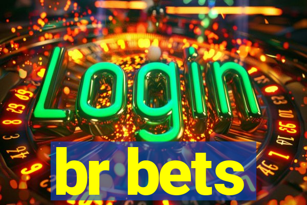 br bets