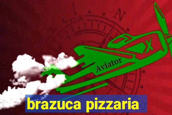 brazuca pizzaria