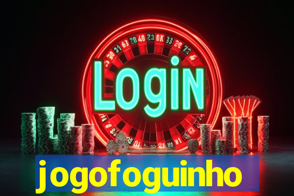 jogofoguinho