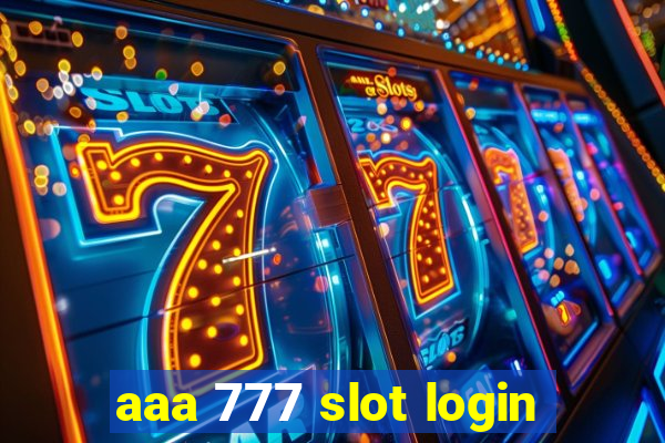 aaa 777 slot login