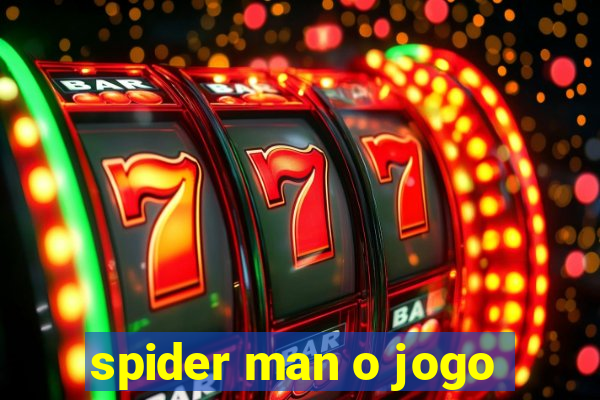 spider man o jogo