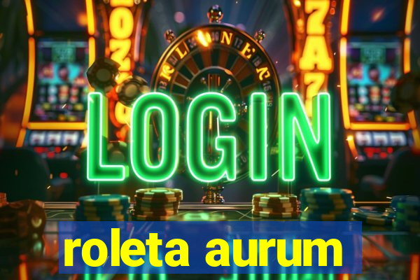 roleta aurum