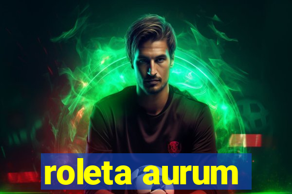 roleta aurum