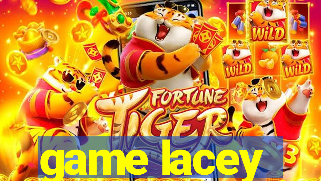 game lacey