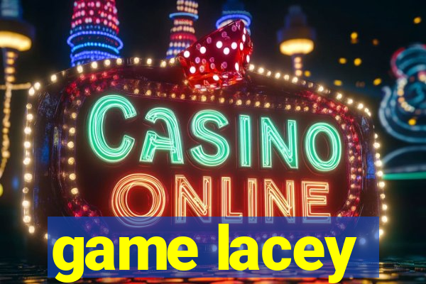 game lacey