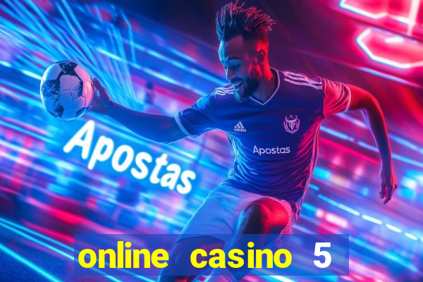 online casino 5 dollar min deposit