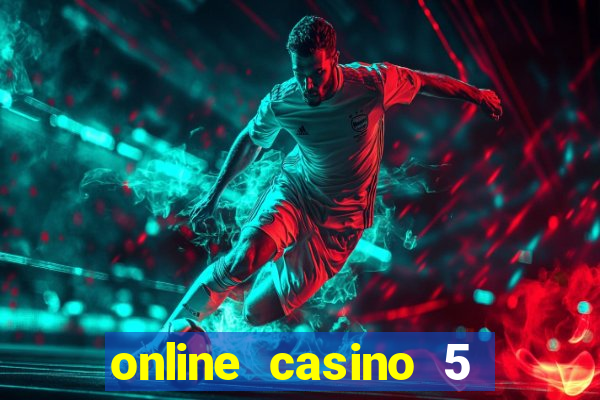 online casino 5 dollar min deposit