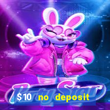 $10 no deposit mobile casino 2017