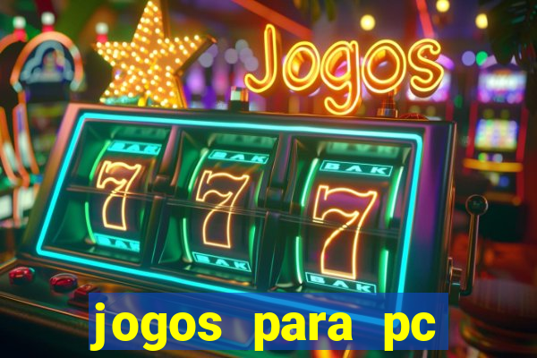 jogos para pc gratis windows 7