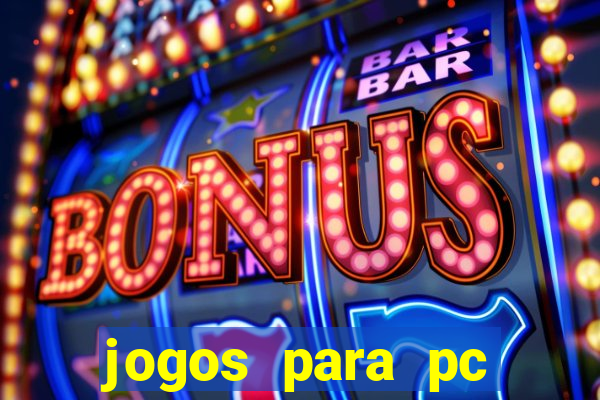 jogos para pc gratis windows 7