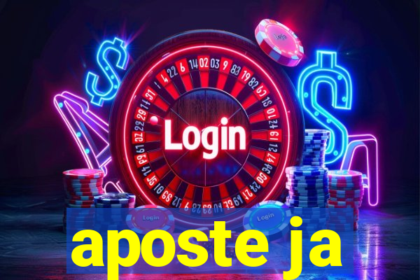 aposte ja