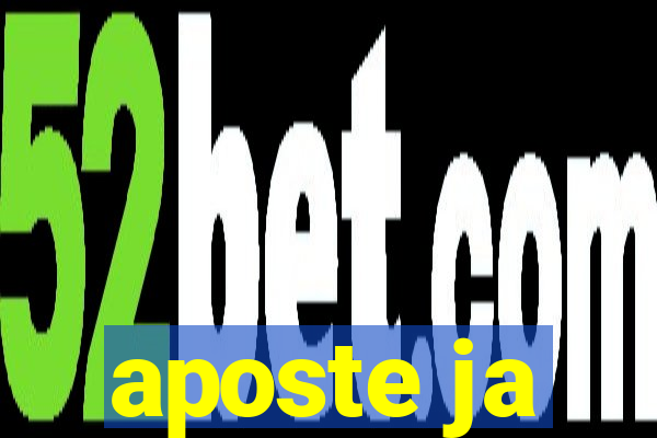 aposte ja