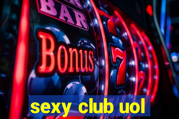 sexy club uol